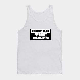 Break The Rules Tank Top